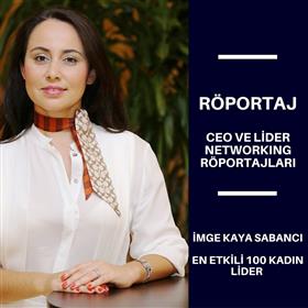 Networking Interviews with CEOs and Leaders - Imge Kaya Sabanci.